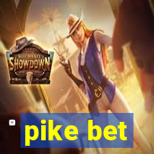 pike bet